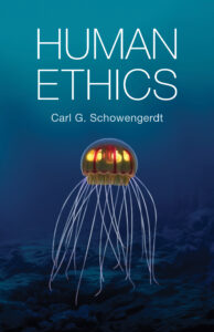 Human Ethics book by Carl G. Schowengerdt